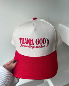 Thank God for Making me Hot Trucker Hat