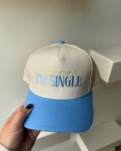 If You're Rich I'm Single Trucker Hat